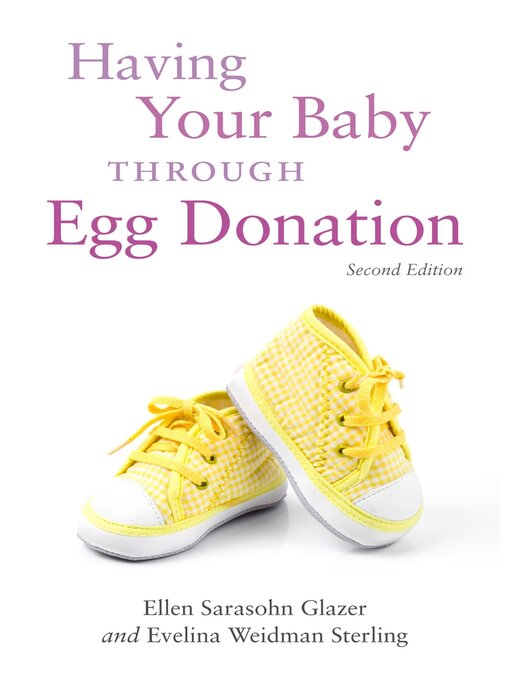 Title details for Having Your Baby Through Egg Donation by Evelina Weidman Sterling - Available